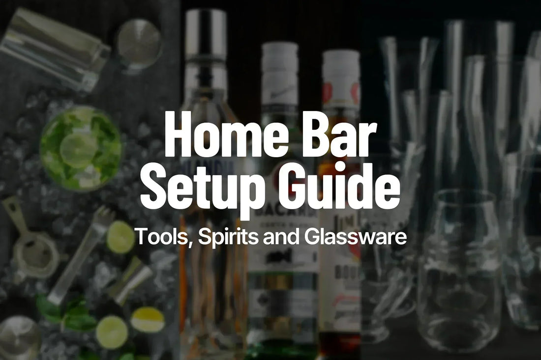 Home Bar Setup Guide: Tools, Spirits, and Glassware
